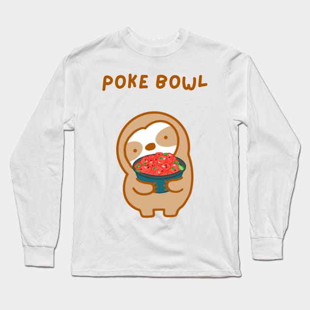 Hawaiian Poke Bowl Sloth Long Sleeve T-Shirt by theslothinme